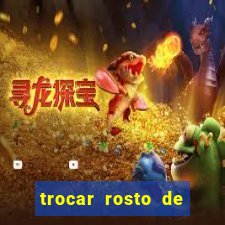 trocar rosto de video online